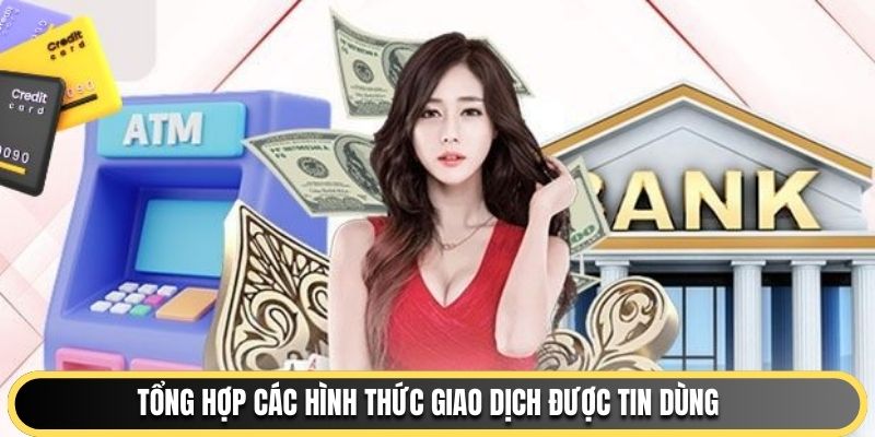 Tổng hợp các hình thức giao dịch được tin dùng