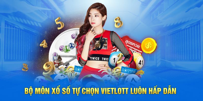Bộ môn xổ số tự chọn Vietlott luôn hấp dẫn